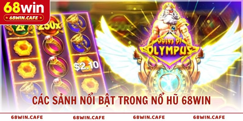 Các sảnh nổi bật trong 68win